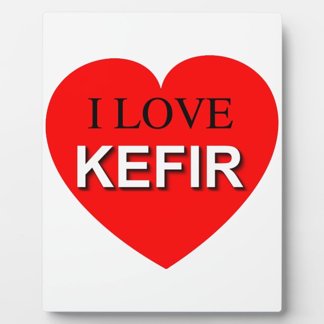 I Love Kefir Plaque (Front)