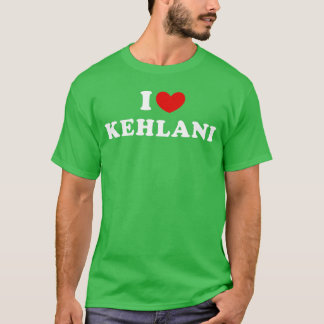 I Love Kehlani I Heart Kehlani funny T-Shirt
