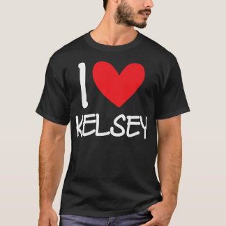 I Love Kelsey Name Personalised Girl Woman Bff Fri T-Shirt