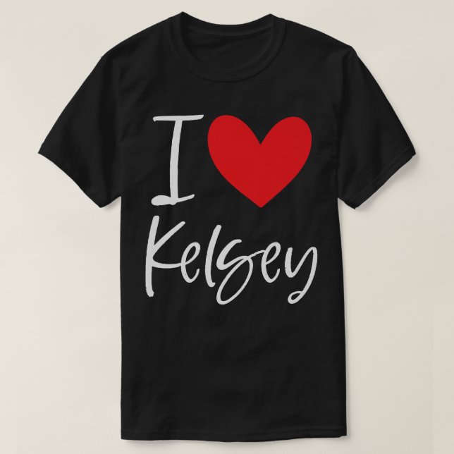 I Love Kelsey Name Personalized Girl Woman Bff Fri T-Shirt (Design Front)