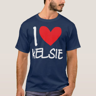 I Love Kelsie Name Personalised Girl Woman BFF Fri T-Shirt