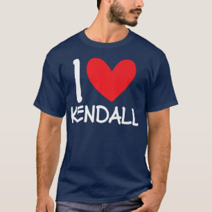I Love Kendall Name Personalised Girl Woman BFF Fr T-Shirt