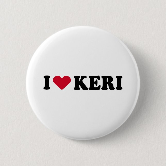 I LOVE KERI 6 CM ROUND BADGE (Front)