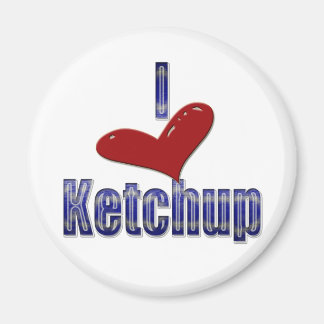 I love Ketchup Funny LOL Design Magnet
