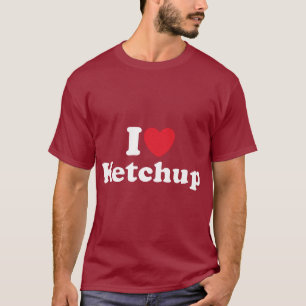 I Love Ketchup T-Shirt