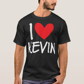 I Love Kevin Name Personalized Men Guy BFF Friend T-Shirt
