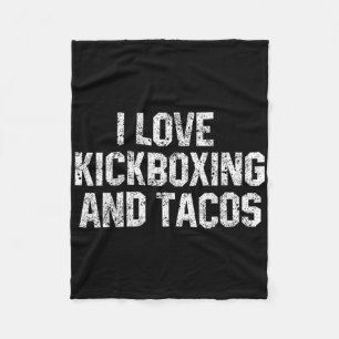 I Love Kickboxing And Tacos Funny Kickbox Martial  Fleece Blanket