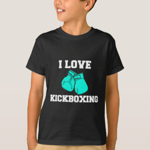 I Love Kickboxing Boxing Lover Boxer Kickboxing Fa T-Shirt