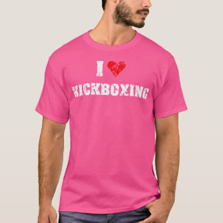 I Love Kickboxing Gym Fitness For T-Shirt