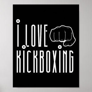 I Love Kickboxing Kickbox Kick Boxing Kickboxer Poster