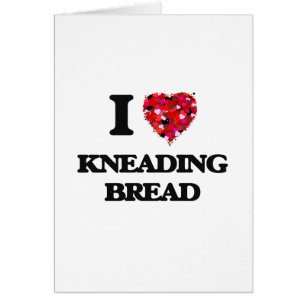 I Love Kneading Bread