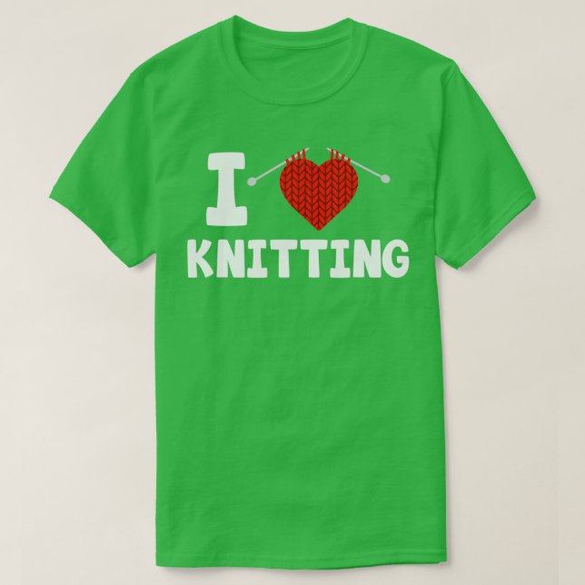 I love knitting KnittingTShirt  T-Shirt (Design Front)