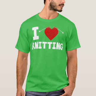 I love knitting KnittingTShirt  T-Shirt
