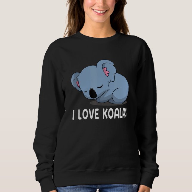 I Love Koalas Cute Koala 2 Sweatshirt (Front)