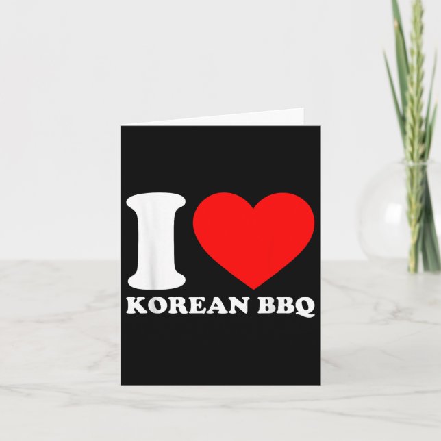 I Love Korean Bbq  Card (Front)