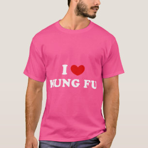 I Love Kung Fu I Heart Kung Fu T-Shirt