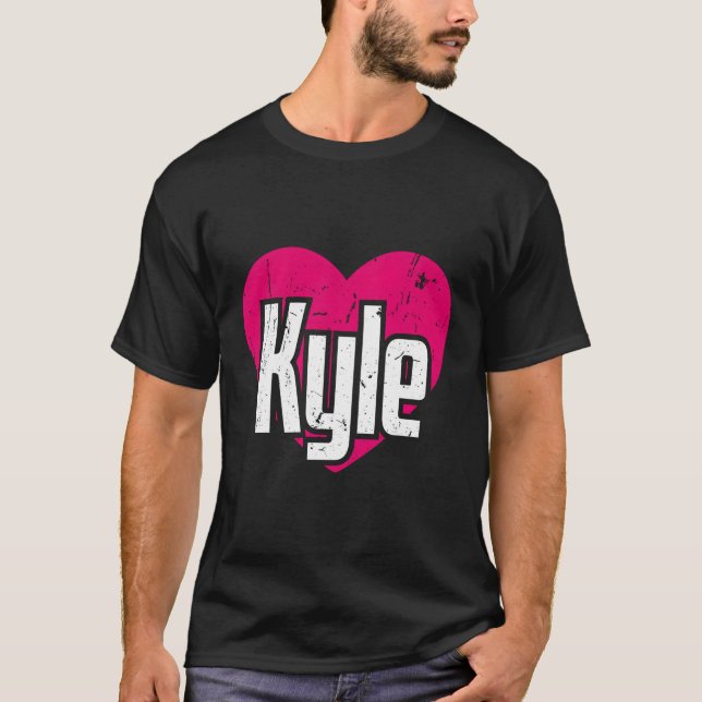 I Love Kyle First Name I He Kyle T-Shirt (Front)
