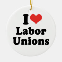 I LOVE LABOR UNIONS - .png