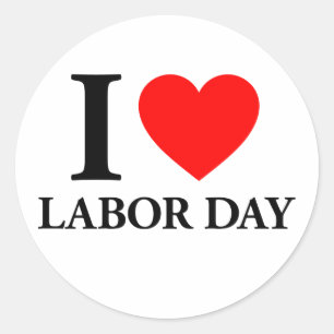 I Love Labour Day Classic Round Sticker