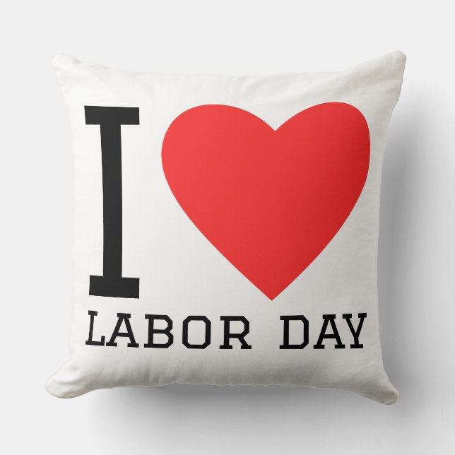 I love labour’s day cushion (Front)