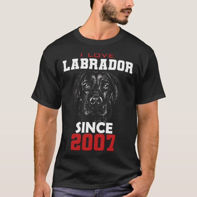 I love labrador since 2007 T-Shirt (Front)