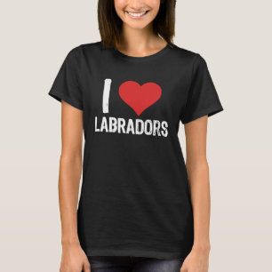 I Love Labradors T-Shirt