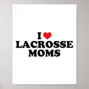I Love Lacrosse Moms Funny Design Poster