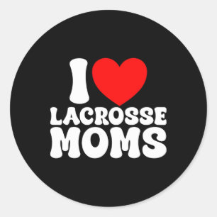 I Love Lacrosse Moms Heart Funny Lax Lacrosse Hot  Classic Round Sticker
