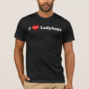I Love Ladyboys T-Shirt