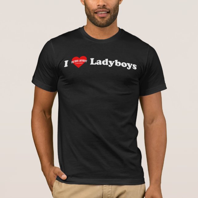 I Love Ladyboys T-Shirt (Front)