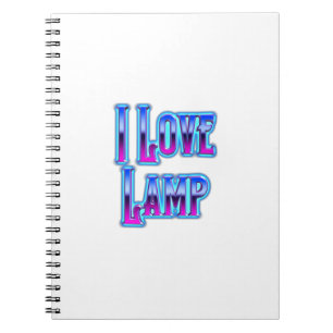 I Love Lamp Notebook