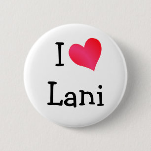 I Love Lani 6 Cm Round Badge