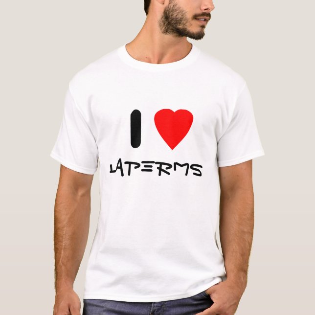 I love LaPerms T-Shirt (Front)