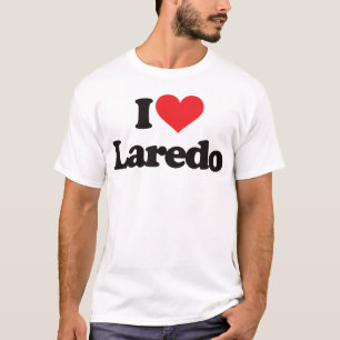 I Love Laredo T-Shirt