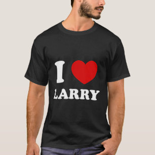 I Love Larry I Heart Larry Funny Larry T-Shirt