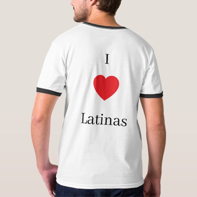 I love Latinas shirt (Back)
