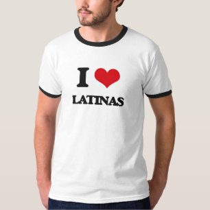 I Love Latinas T-Shirt