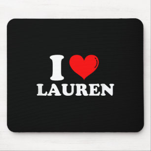 I Love Lauren I Heart Lauren First Name Lauren Jok Mouse Pad