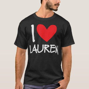 I Love Lauren Name Personalised Girl Woman Bff Fri T-Shirt