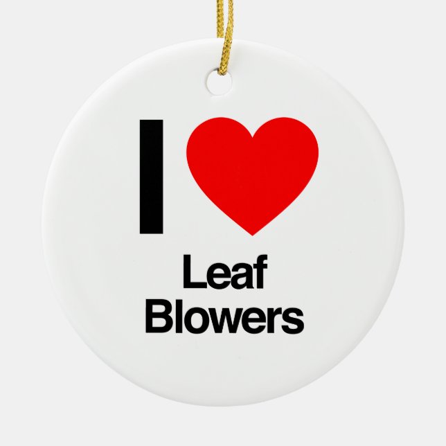 i love leaf blowers ceramic tree decoration (Front)