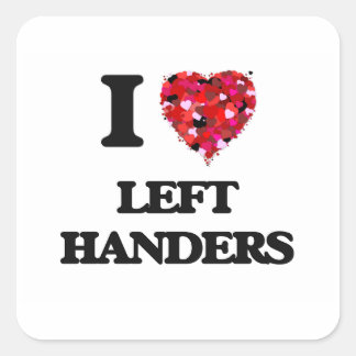I Love Left Handers Square Sticker