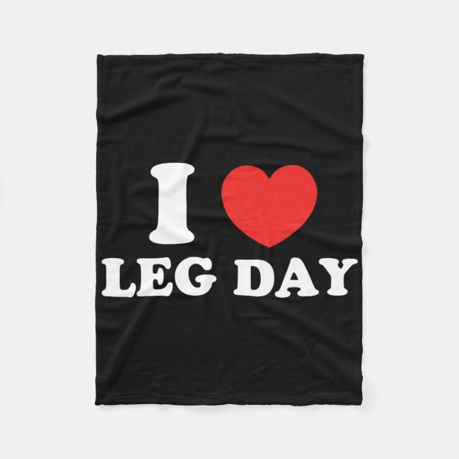 I Love Leg Day  Fleece Blanket (Front)