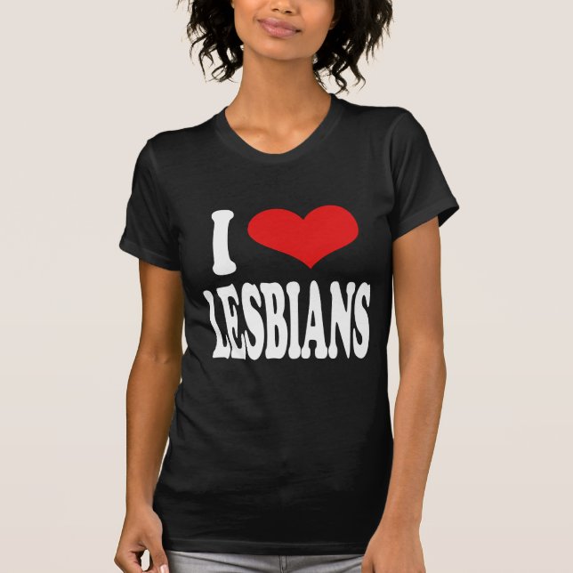 I Love Lesbians T-Shirt (Front)