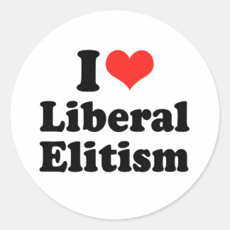 I LOVE LIBERAL ELITISM.png Classic Round Sticker