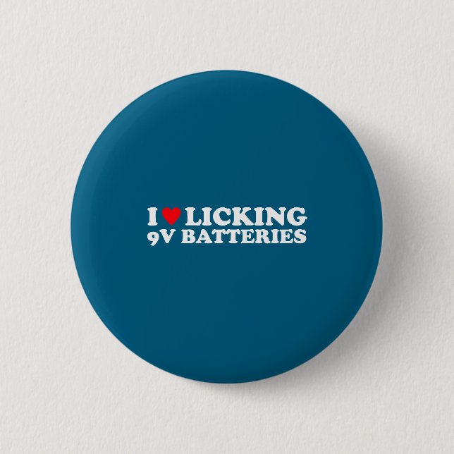 I Love Licking 9v Batteries Funny Quote  6 Cm Round Badge (Front)