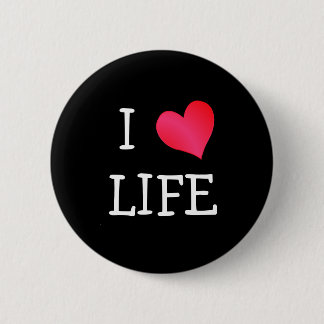 I Love Life 6 Cm Round Badge