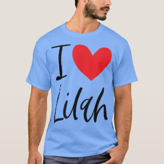 I Love Lilah Name Personalised Girl Woman BFF Frie T-Shirt