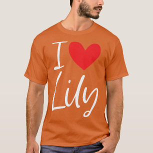 I Love Lily Name Personalised Girl Woman BFF Frien T-Shirt