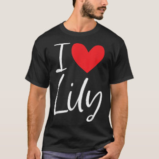 I Love Lily Name Personalised Girl Woman BFF Frien T-Shirt