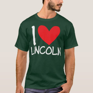 I Love Lincoln Name Personalised Men Guy BFF Frien T-Shirt